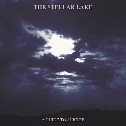 The Stellar Lake - A Guide To Suicide (2024)