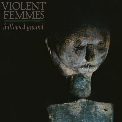 Violent Femmes - Hallowed Ground (Remastered 2024) (2024) 320|FLAC