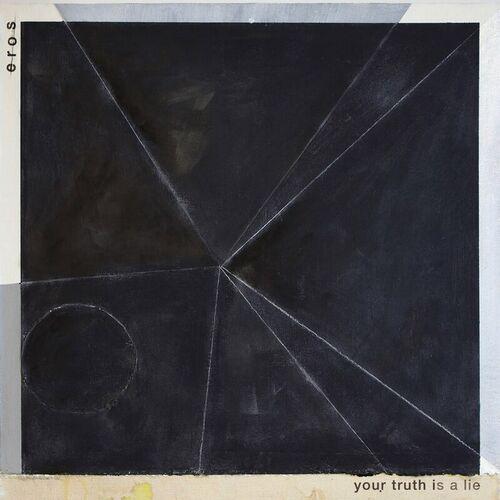 EROS - Your Truth is a Lie (2024)
