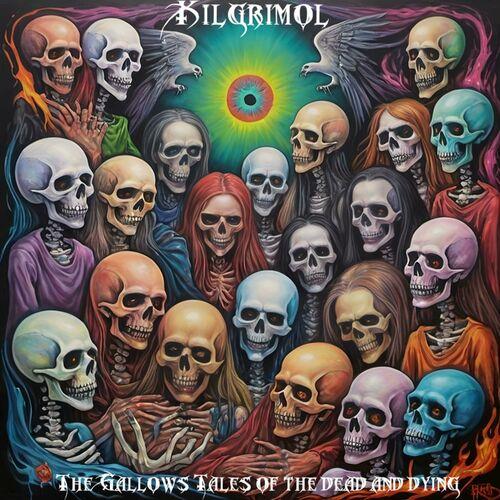 Kilgrimol - The Gallows- Tales of the Dead and Dying (2024)