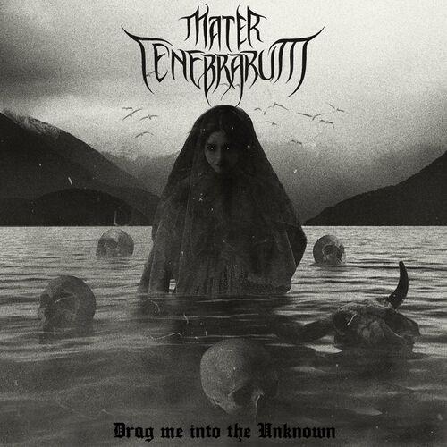 Mater Tenebrarum - Drag Me into the Unknown (2024) 320|FLAC