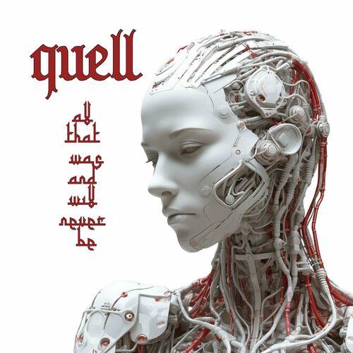 Quell - All That Was and Will Never Be (2023)
