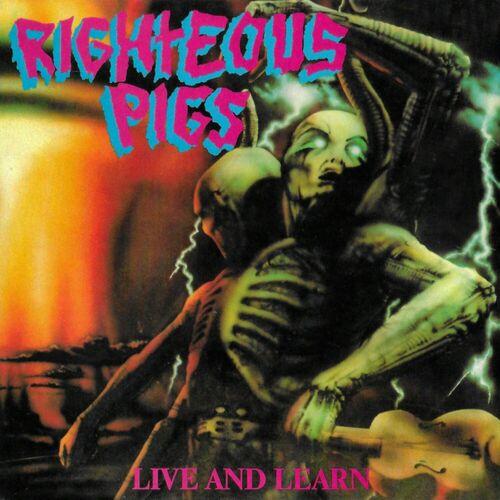 Righteous Pigs - Live and Learn (1989) [Remaster 2024]