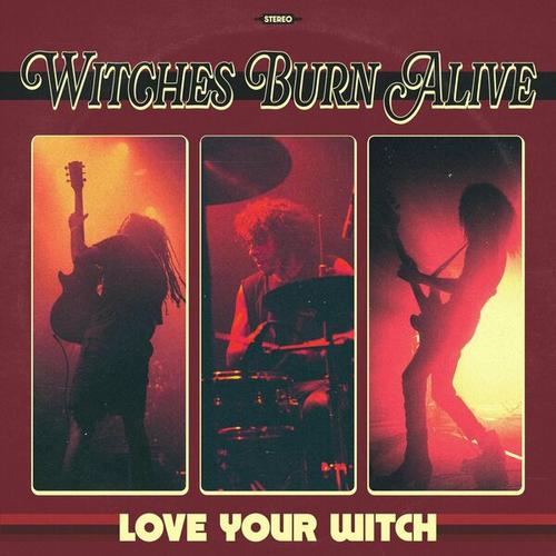 Love Your Witch - Witches Burn Alive (2024)