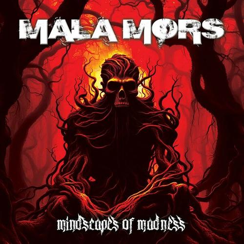 Mala Mors - Mindscapes Of Madness (2024)