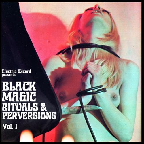 Electric Wizard - Black Magic Rituals & Perversions Vol. 1 (2024) 320|FLAC|Hi-Res