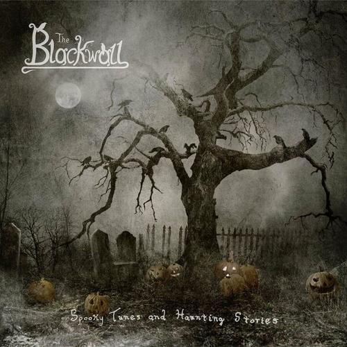 The Blackwall - Spooky Tunes And Haunting Stories (2024)