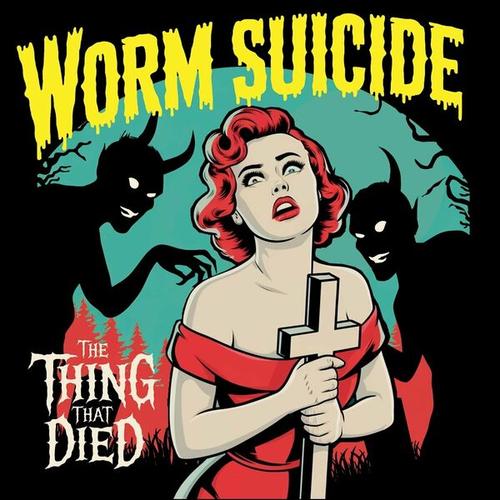 Worm Suicide - The Thing That Died (2024)