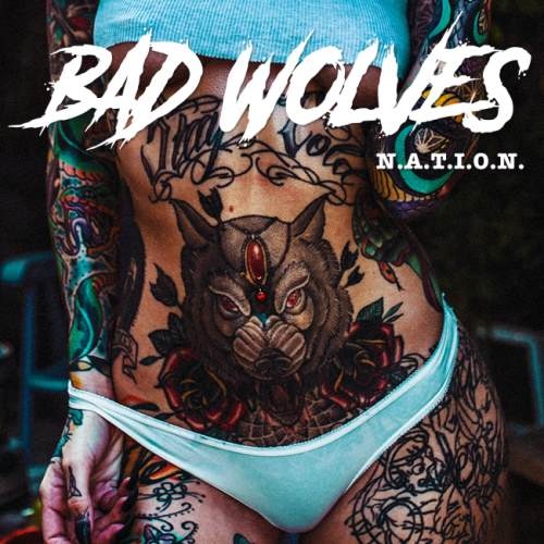 Bad Wolves - N.А.Т.I.О.N. (2019)