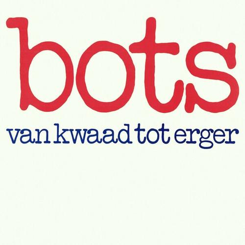 Bots - Van Kwaad Tot Erger (Remastered 2025) (2025)