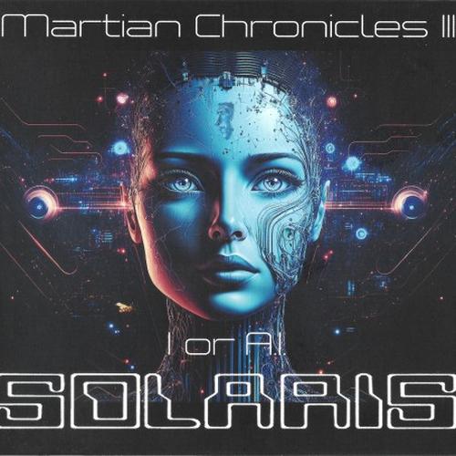 Solaris - Martian Chronicles III - I or A.I. [2CD] (2024) CD Scans