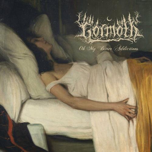Gormoth - Oh My Bitter Addictions (2025)