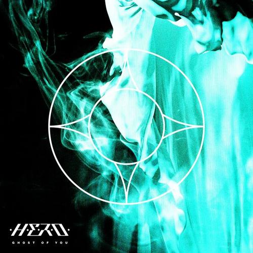 H.E.R.O. - Ghost Of You (2025)