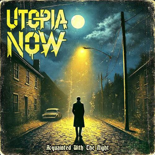 Utopia Now - Acquainted With The Night (2025)