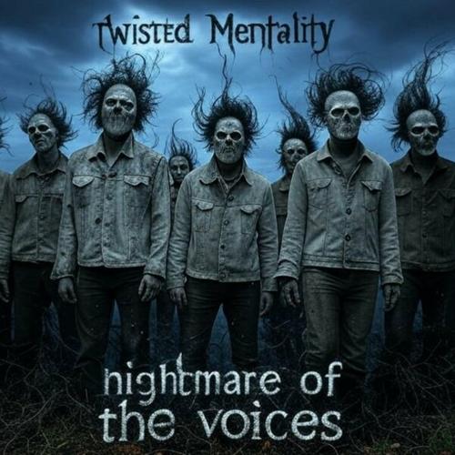 Twisted Mentality - Nightmare Of The Voices (2025)