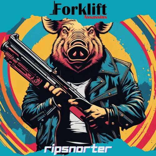 Forklift Assassins - Ripsnorter (2025)