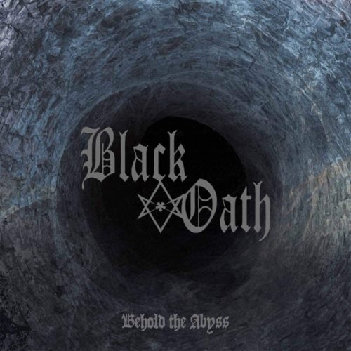 Black Oath - Веhоld Тhе Аbуss (2018)