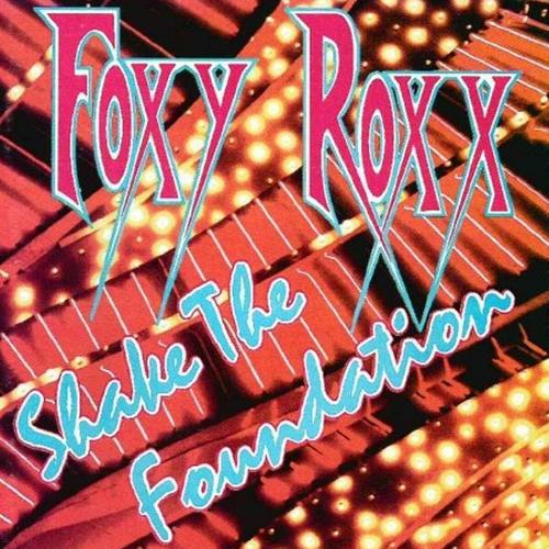 FOXY ROXX - Shake The Foundation (1995) Reissue 2022