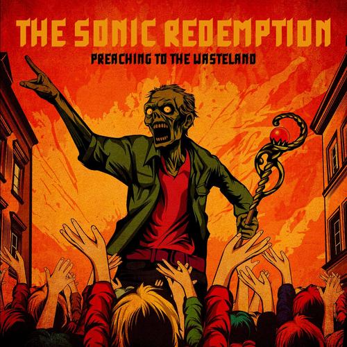 The Sonic Redemption - Preaching To The Wasteland (2025)
