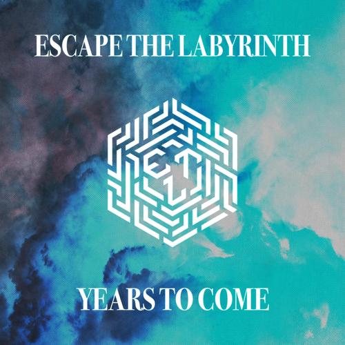 Escape the Labyrinth - Years to Come (2025)