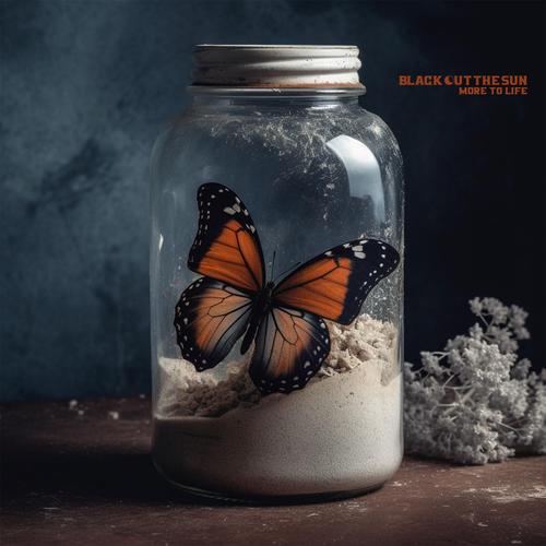 Black Out The Sun - MORE TO LIFE (2025)