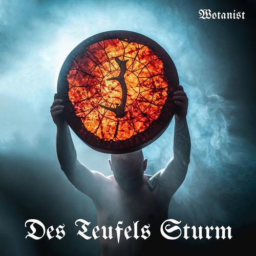 Des Teufels Sturm - Wotanist (2025)
