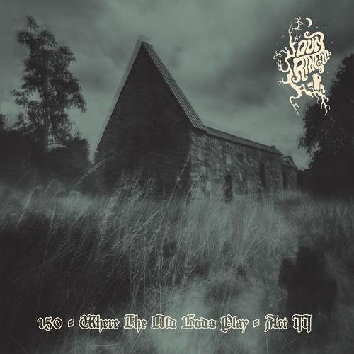 Dun Ringill - 150-Where the Old Gods Play-Act 2 (2025)