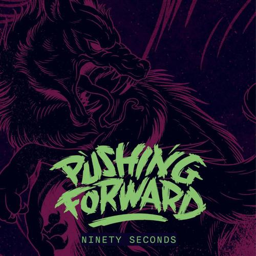 Pushing Forward - Ninety Seconds (2025)