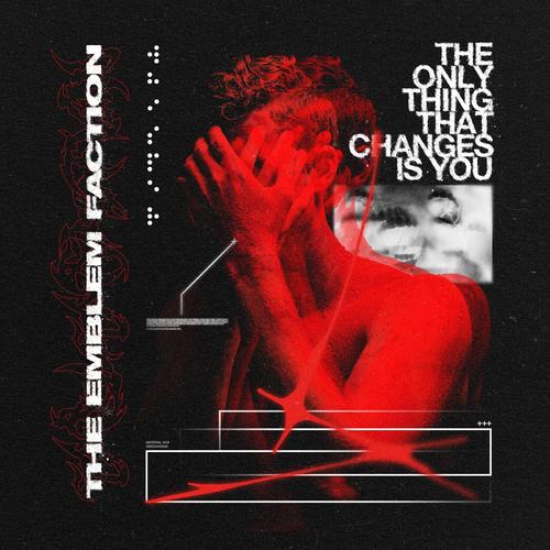 The Emblem Faction - The Only Thing That Changes Is You (2025)