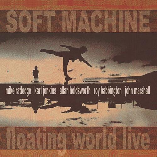 Soft Machine - Floating World Live (2025 Remastered version) (2025) 320|FLAC|Hi-Res