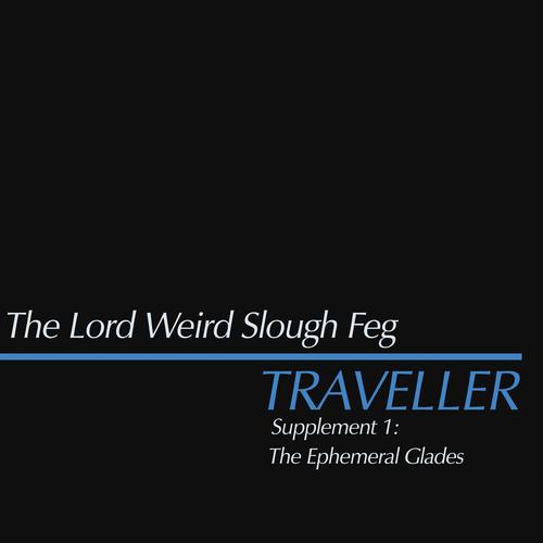 The Lord Weird Slough Feg - TRAVELLER SUPPLEMENT I: The Ephemeral Glades [ep] (2025) 320|FLAC