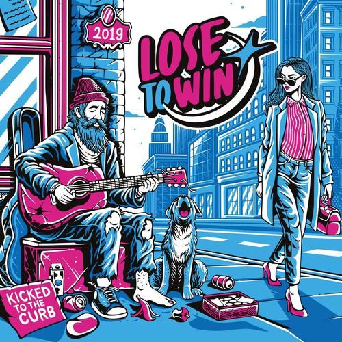 Lose to Win - Kicked To The Curb (2025)