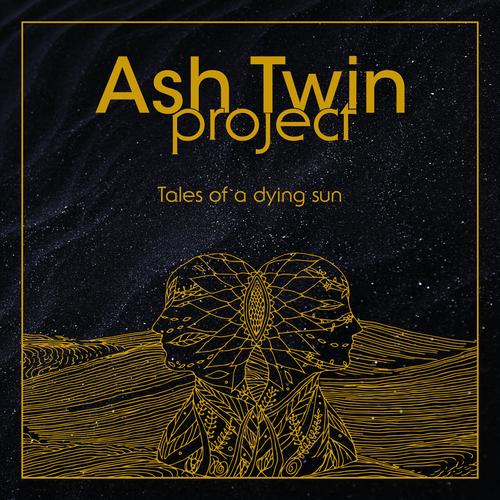 Ash Twin Project - Tales Of A Dying Sun (2025) 320|FLAC