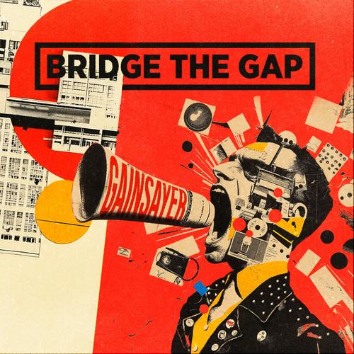 Bridge the Gap - Gainsayer (2025)