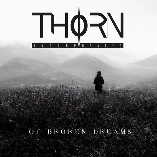 Thorn Incorporated - Of Broken Dreams (2025)