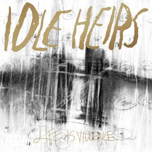 Idle Heirs - Life is Violence (2025) 320|FLAC