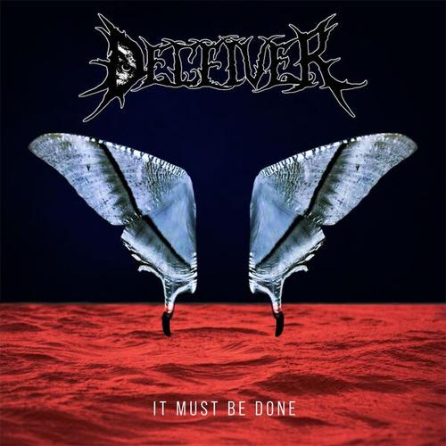 Deceiver - It Must Be Done (2025)