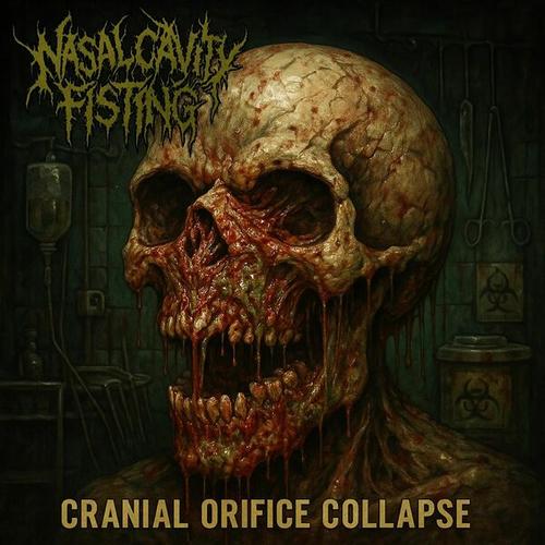 Nasal Cavity Fisting - Cranial Orifice Collapse (2025)