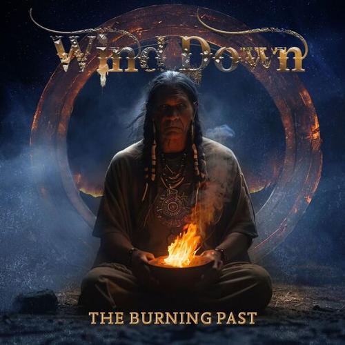Wind Down - The Burning Past (2025)