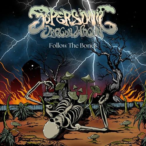 Supersonic Dragon Wagon - Follow the Bones (2025)