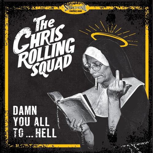 The Chris Rolling Squad - Damn You All To Hell (2025) 320|FLAC