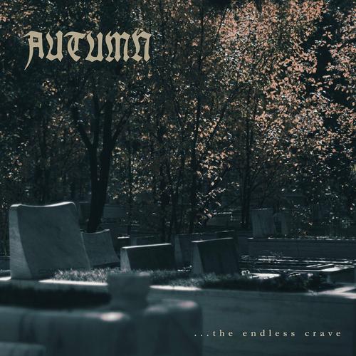 Autumn - ...The Endless Crave (2025)
