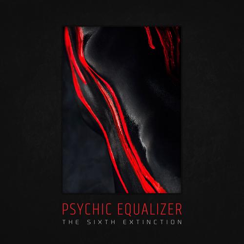 Psychic Equalizer - The Sixth Extinction (2019) 320|FLAC
