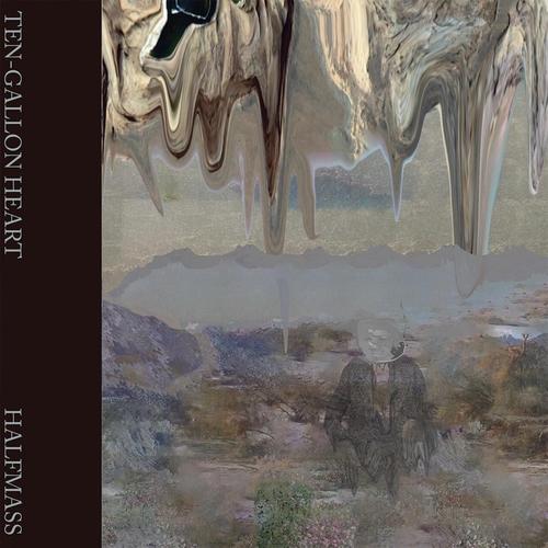 Halfmass - Ten-Gallon Heart (2025)