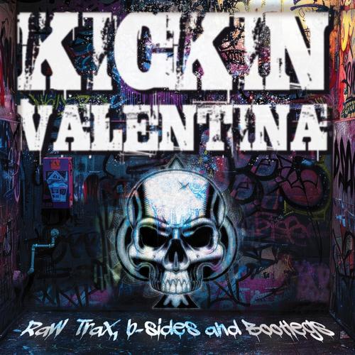 Kickin Valentina - Raw Trax, B Sides and Bootlegs (2025) 320|FLAC