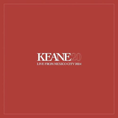 Keane - Live From Mexico City 2024 (2025)