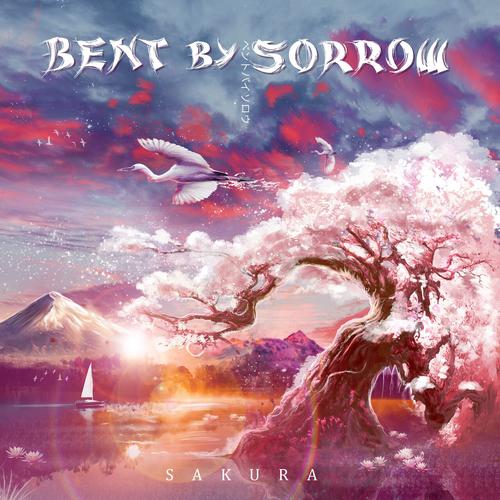 Bent By Sorrow - Sakura (2025)