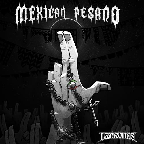 Ladrones - Mexican Pesado (2025) 320|FLAC