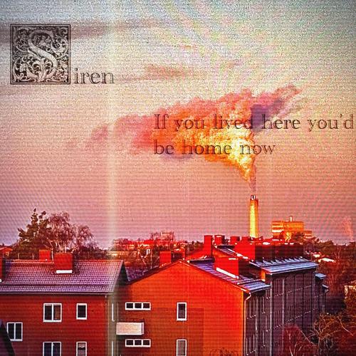 Siren;Patrik Forlund - If You Lived Here You'd Be Home Now (2025)