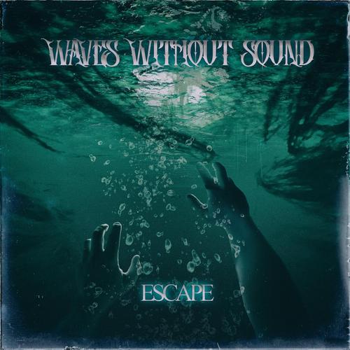 WAVES WITHOUT SOUND - ESCAPE (2025)